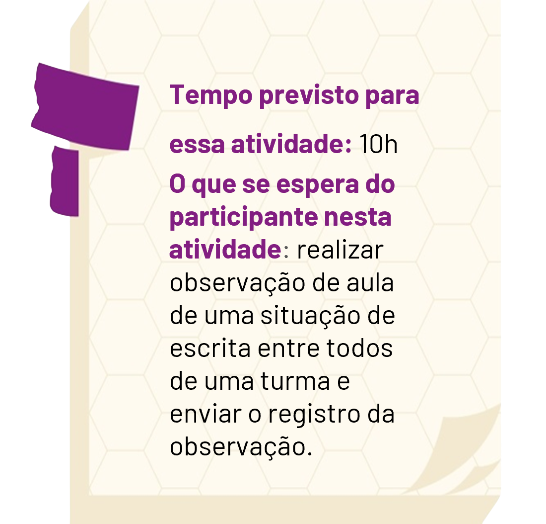 Tempo previsto 10h.O que se espera do participante nesta atividade: realizar observação de aula, enviar o registro.